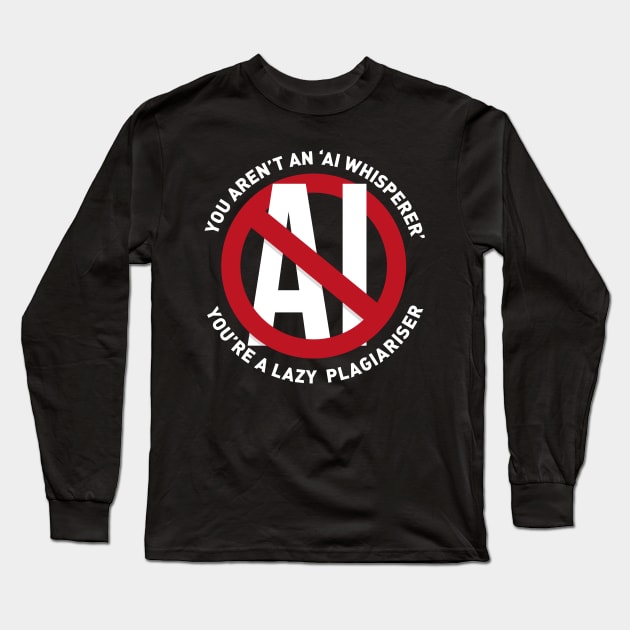 NO to AI generated art Long Sleeve T-Shirt by Bubsart78